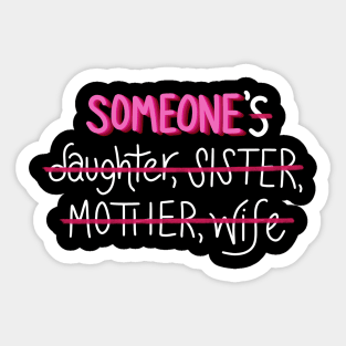 She Is Someone Sticker